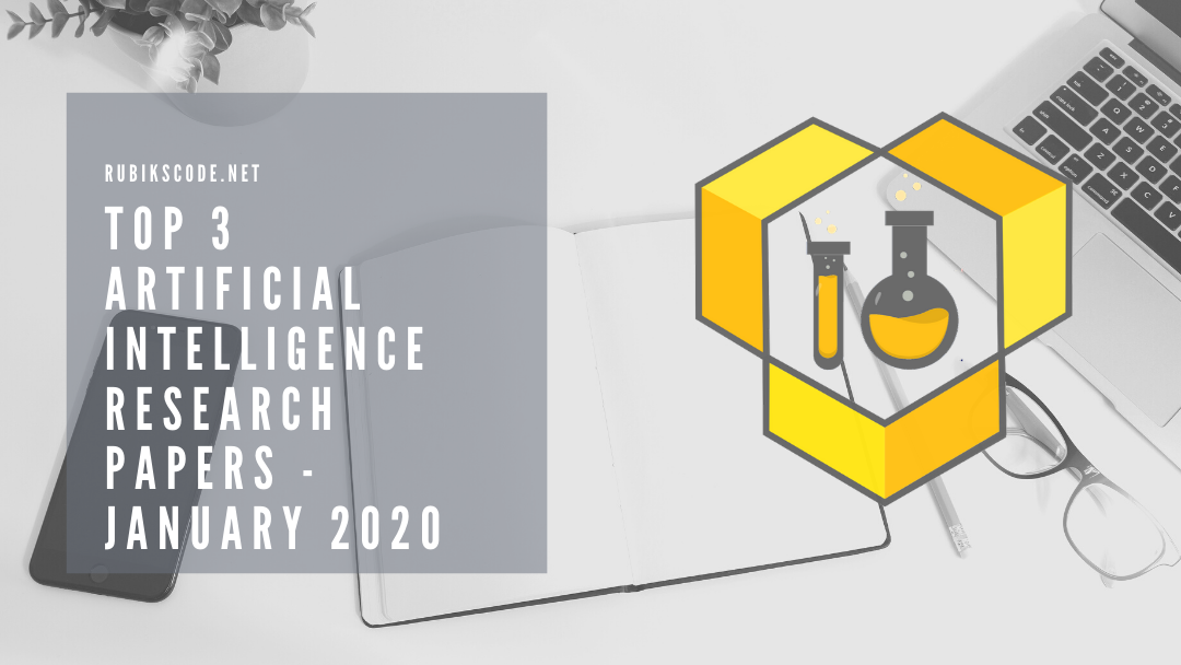 Top 3 Artificial Intelligence Research Papers – January 2020