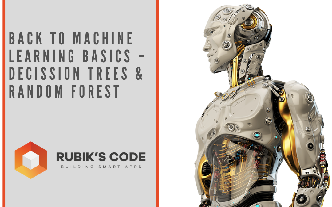 Back to Machine Learning Basics – Decision Tree & Random Forest